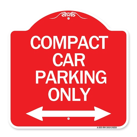 Signmission Compact Car Parking W/ Bidirectional Arrow, Red & White Aluminum Sign, 18" x 18", RW-1818-24253 A-DES-RW-1818-24253